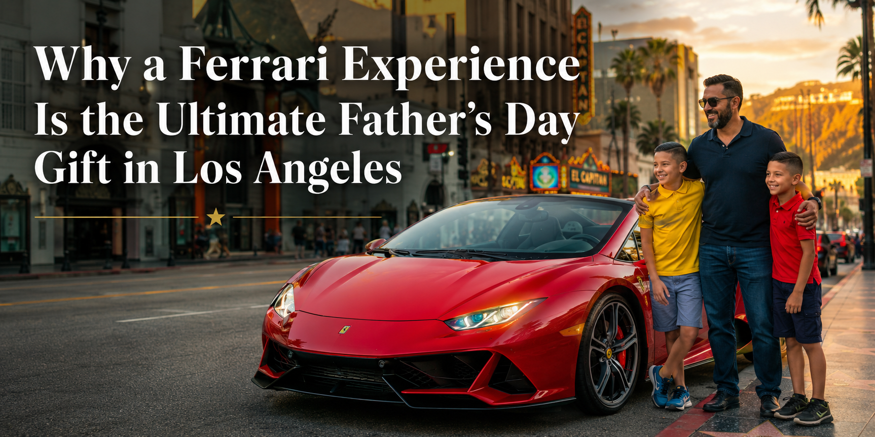 Father and two sons standing beside a red Ferrari convertible on a Hollywood street at sunset during a luxury Father’s Day experience in Los Angeles